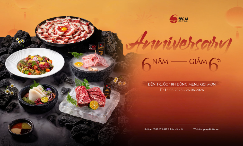 YEN YAKINIKU 6TH ANNIVERSARY | YEN TASTE FEST 2026 – 6 NĂM HỘI VỊ, TRỌN VẸN NIỀM TIN