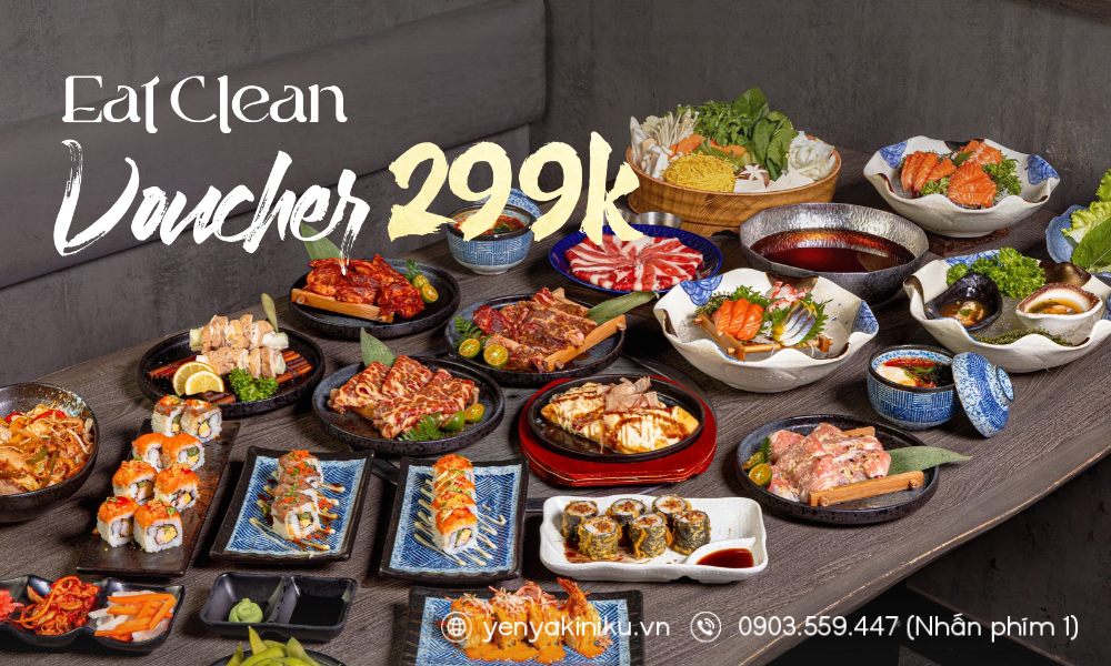 TẶNG VOUCHER 299K MIỄN PHÍ – CHIẾN DỊCH EAT CLEAN TẠI YEN YAKINIKU